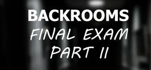 Backrooms: Final Exam Part II
