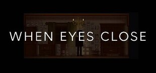 When eyes close