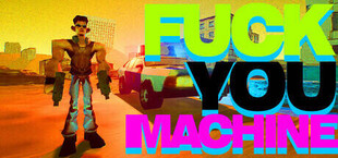 Игра FUCK YOU MACHINE FUCK YOU MACHINE