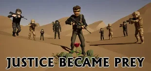 Justice Became Prey