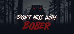 Don't Mess With Bober
