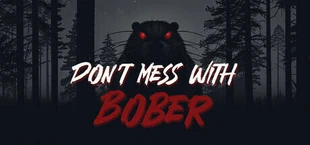 Don't Mess With Bober