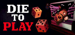 Die to Play