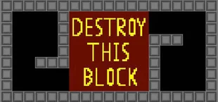 Destroy This Block