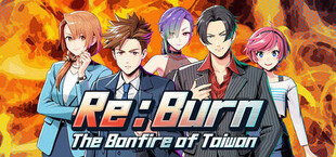 Игра Re:Burn The Bonfire of Taiwan Re:Burn The Bonfire of Taiwan