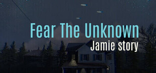 Игра Fear The Unknown - Jamie Story Fear The Unknown - Jamie Story