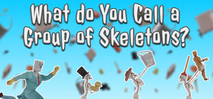 Игра What do You Call a Group of Skeletons? What do You Call a Group of Skeletons?
