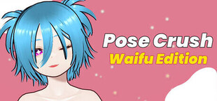Игра Pose Crush: Waifu Edition Pose Crush: Waifu Edition