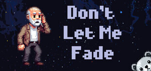 Игра Don't Let Me Fade Don't Let Me Fade
