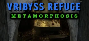 Vribyss Refuge Metamorphosis