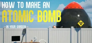 How to Make an Atomic Bomb in Your Garden