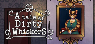Игра A Tale of Dirty Whiskers A Tale of Dirty Whiskers