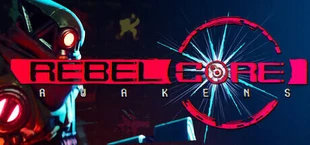 Rebel Core: Awakens