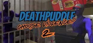 Deathpuddle: Choose Violence? 2