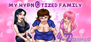 My Hypnotized Family [Episode 2]