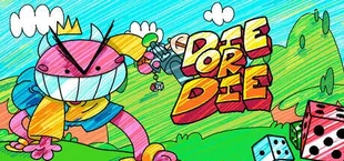 Die or Die