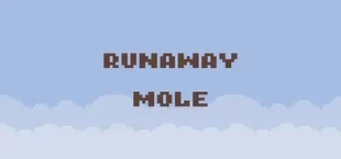 Runaway Mole