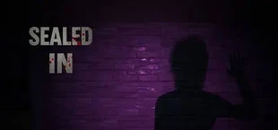 Sealed In