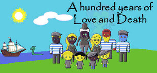 A Hundred Years of Love and Death
