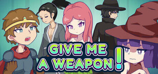 Игра GIVE ME A WEAPON! GIVE ME A WEAPON!
