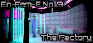 En.Fem.E No.9 - The Factory