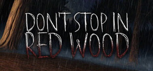 Don't Stop In Red Wood