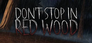 Don't Stop In Red Wood
