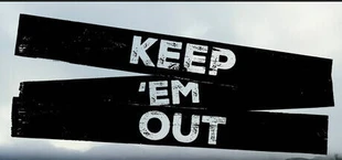 Keep 'Em Out!