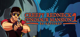 Игра Creepy Redneck Dinosaur Mansion 1 Re-Raptored Creepy Redneck Dinosaur Mansion 1 Re-Raptored
