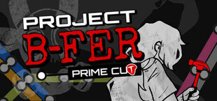 Project B-FER: Prime Cut