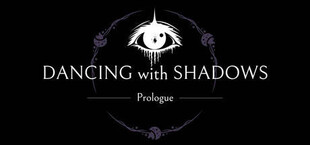 Dancing with Shadows: Prologue