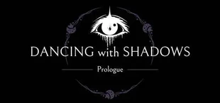 Dancing with Shadows: Prologue