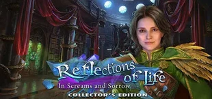 Reflections of Life: In Screams and Sorrow Collector's Edition