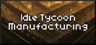Idle Tycoon Manufacturing