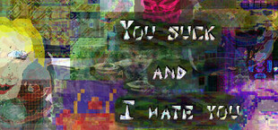 Игра You suck and I hate you: part 1 You suck and I hate you: part 1