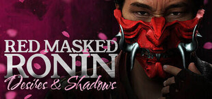Red Masked Ronin: Desires and Shadows