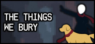 The Things We Bury