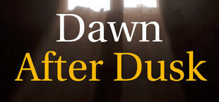 Dawn After Dusk
