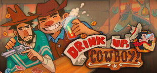 Drink Up, Cowboy!