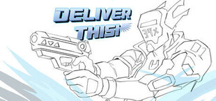 Deliver This!