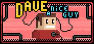 DAVE a nice guy