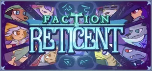 Faction Reticent