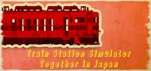 Игра Train Station Simulator: Together in Japan Train Station Simulator: Together in Japan