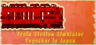 Train Station Simulator: Together in Japan