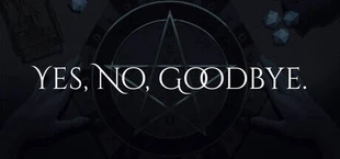 Yes, No, Goodbye