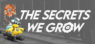 Игра The Secrets We Grow The Secrets We Grow