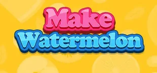 Make Watermelon