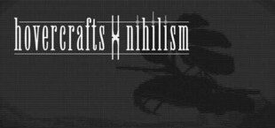 Hovercrafts x Nihilism