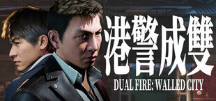 Игра 港警成雙:來自城寨 Dual Fire Walled City 港警成雙:來自城寨 Dual Fire Walled City
