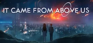 It Came From Above Us
